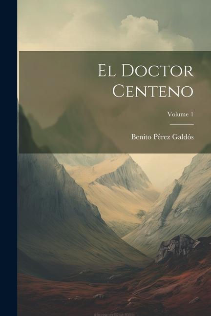 Carte El Doctor Centeno; Volume 1 