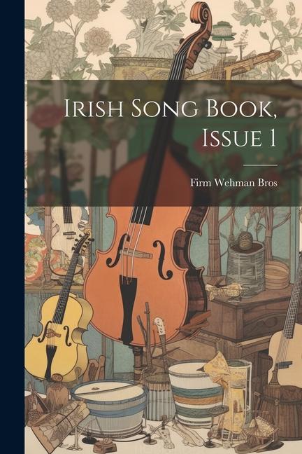 Knjiga Irish Song Book, Issue 1 Firm Wehman Bros.