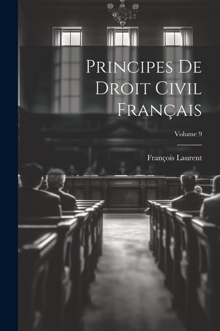 Carte Principes De Droit Civil Français; Volume 9 