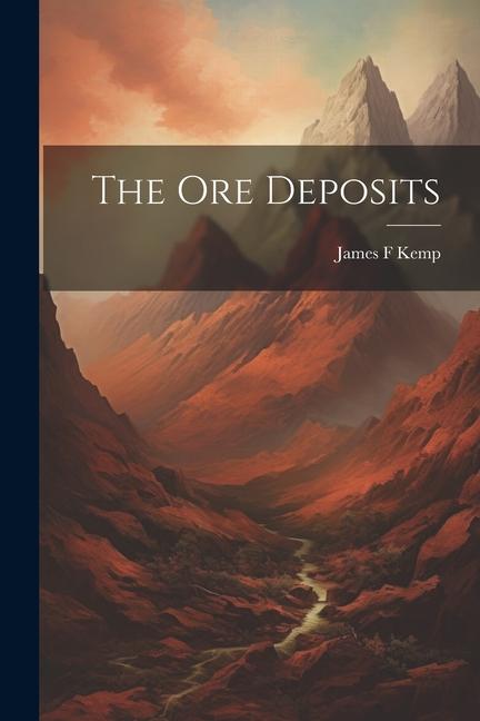 Knjiga The Ore Deposits James F Kemp