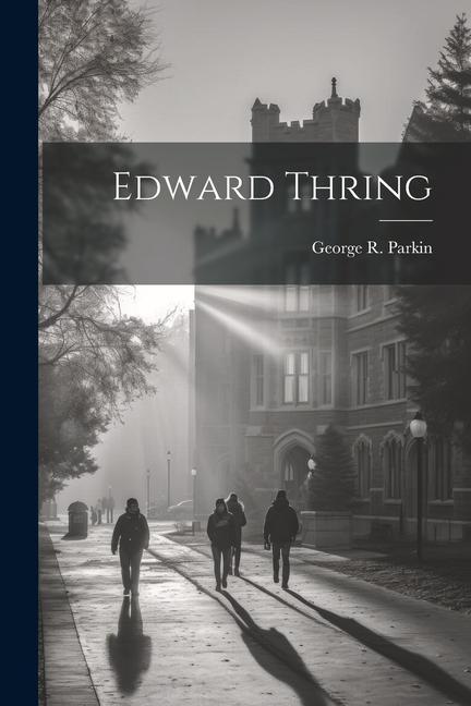 Knjiga Edward Thring George R. Parkin