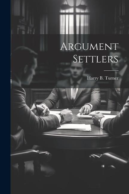 Knjiga Argument Settlers Harry B. Turner