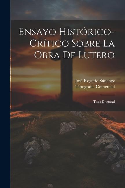 Książka Ensayo Histórico-Crítico Sobre La Obra De Lutero: Tesis Doctoral Tipografía Comercial