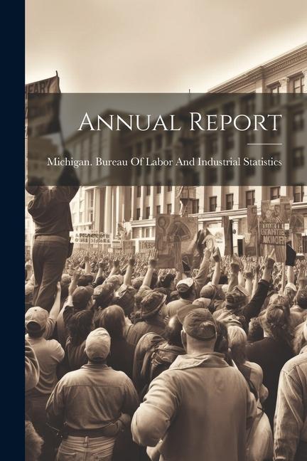Knjiga Annual Report Michigan. Bureau Of Labor And Industr...