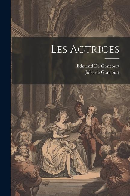 Knjiga Les Actrices Jules De Goncourt