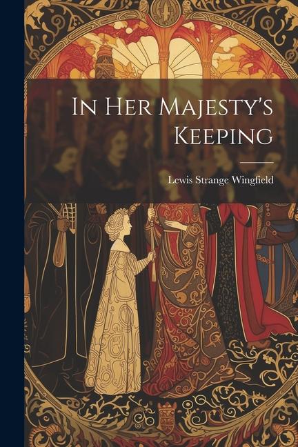 Livro In Her Majesty's Keeping Lewis Strange Wingfield