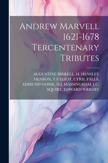 Knjiga Andrew Marvell 1621-1678 Tercentenary Tributes H. HENSLEY HENSON... AUGUSTINE BIRRELL