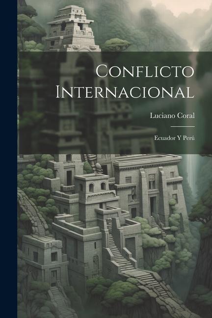 Kniha Conflicto Internacional: Ecuador Y Perú 