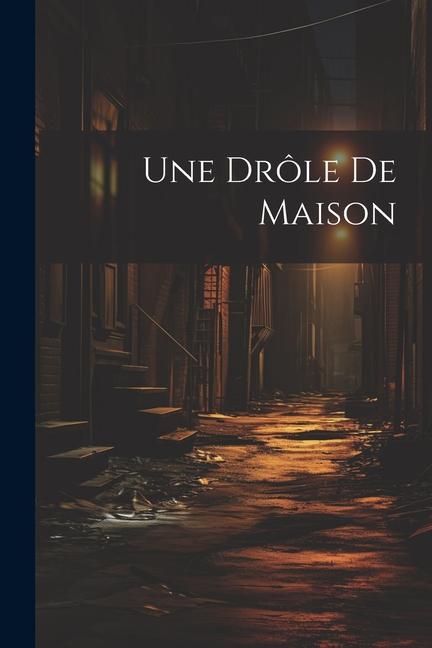 Knjiga Une Drôle De Maison Anonymous