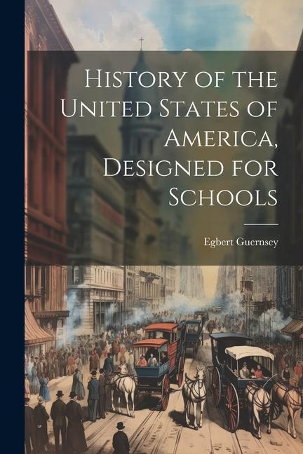 Kniha History of the United States of America, Designed for Schools 