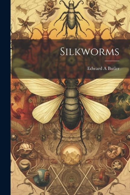 Knjiga Silkworms Edward A Butler