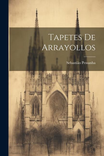 Knjiga Tapetes de Arrayollos Sebastião Pessanha
