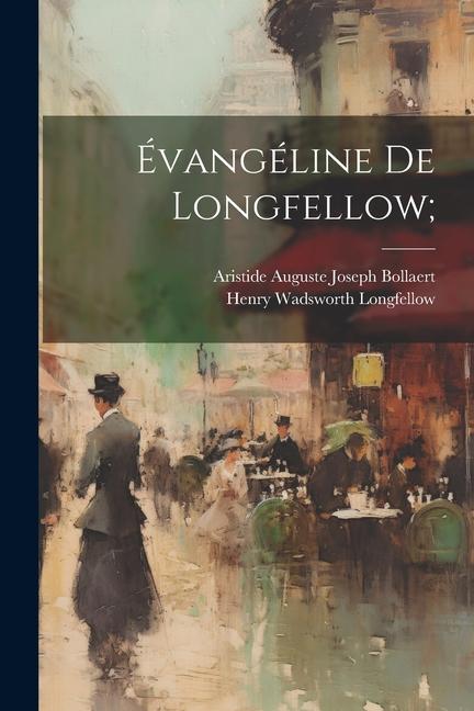 Knjiga Évangéline de Longfellow; Aristide Auguste Joseph Bollaert