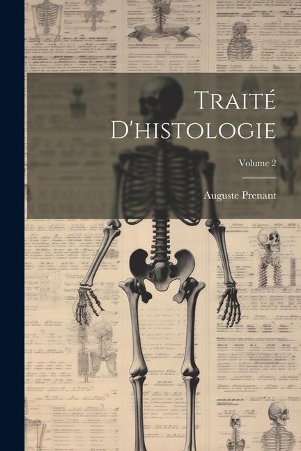 Książka Traité d'histologie; Volume 2 Auguste Prenant