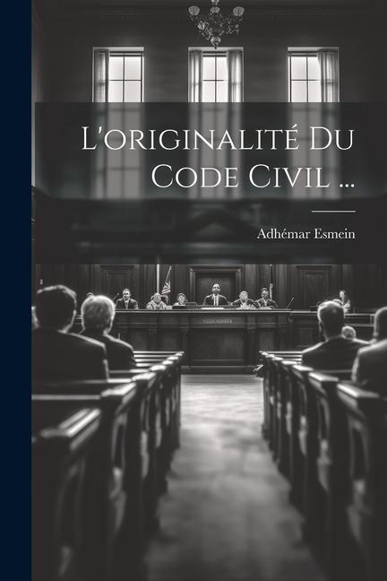 Knjiga L'originalité Du Code Civil ... Adhémar Esmein
