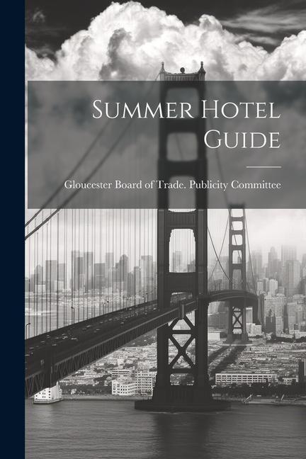 Knjiga Summer Hotel Guide Gloucester Board of Trade. Publicity ...