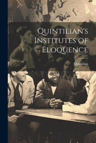 Kniha Quintilian's Institutes of Eloquence 