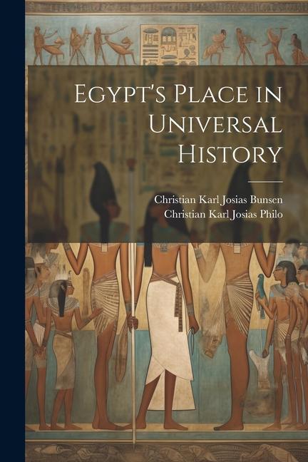 Knjiga Egypt's Place in Universal History Christian Karl Josias Philo