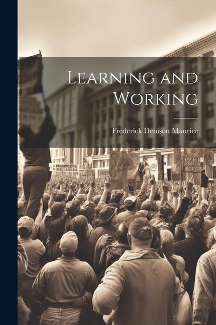 Knjiga Learning and Working Frederick Denison Maurice