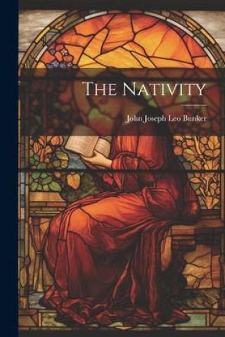 Knjiga The Nativity John Joseph Leo Bunker
