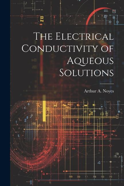 Kniha The Electrical Conductivity of Aqueous Solutions 