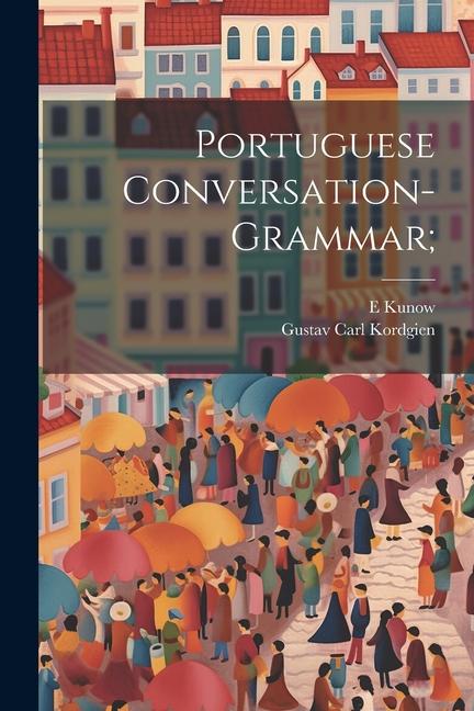 Carte Portuguese Conversation-grammar; E. Kunow