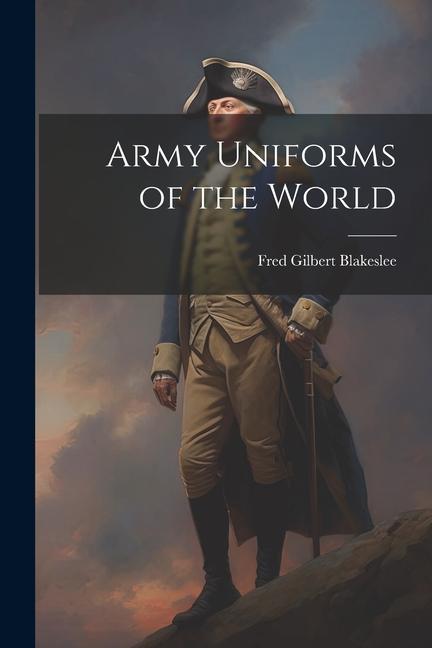 Könyv Army Uniforms of the World 