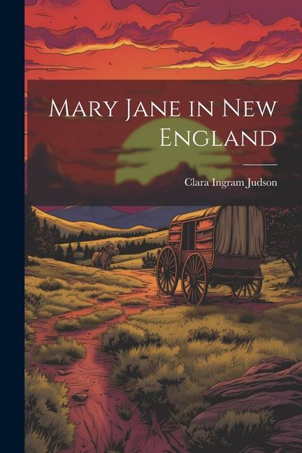 Knjiga Mary Jane in New England Clara Ingram Judson