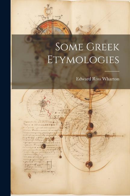 Knjiga Some Greek Etymologies Edward Ross Wharton