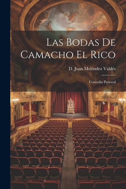 Carte Las Bodas de Camacho el Rico: Comedia pastoral 