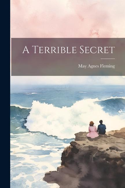 Knjiga A Terrible Secret May Agnes Fleming