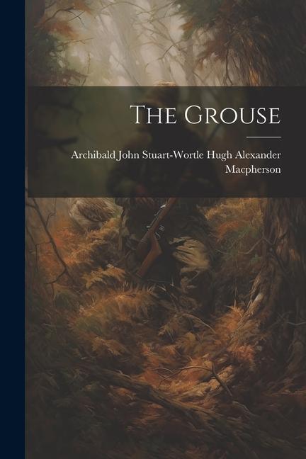 Knjiga The Grouse Archibald John ... Alexander Macpherson