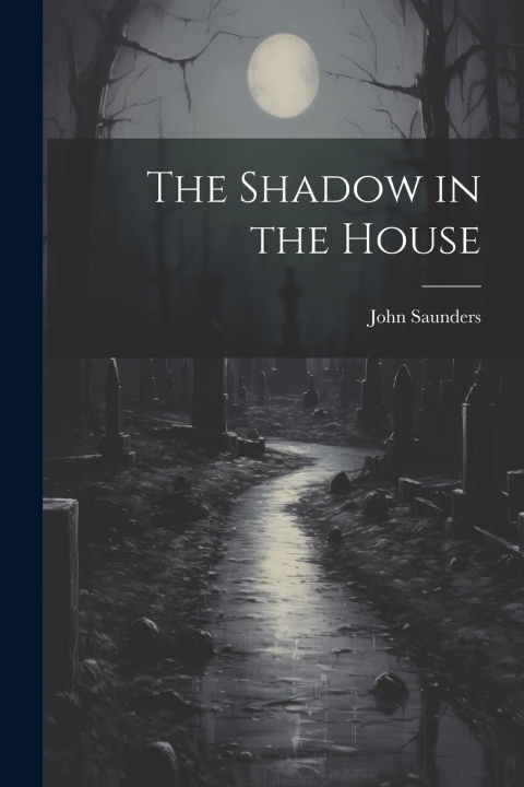 Knjiga The Shadow in the House John Saunders