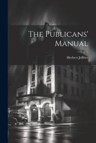 Knjiga The Publicans' Manual Herbert Jeffries