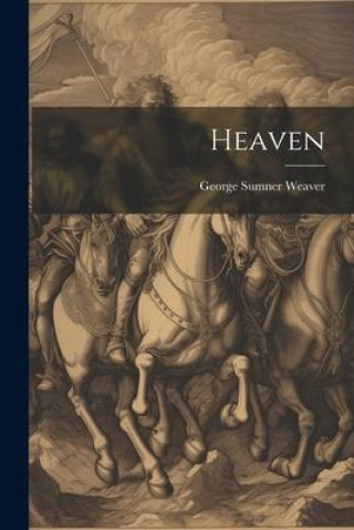 Carte Heaven George Sumner Weaver