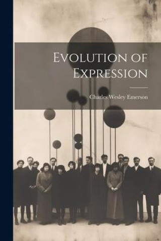 Boek Evolution of Expression Charles Wesley Emerson