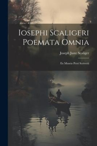 Boek Iosephi Scaligeri Poemata Omnia: Ex Museio Petri Scriverii Joseph Juste Scaliger