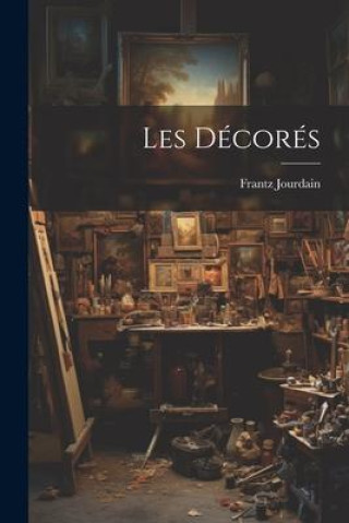 Knjiga Les Décorés Frantz Jourdain