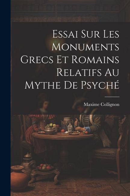 Carte Essai Sur Les Monuments Grecs et Romains Relatifs au Mythe de Psyché 