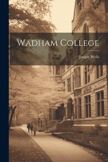 Boek Wadham College Joseph Wells