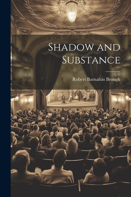 Knjiga Shadow and Substance Robert Barnabas Brough