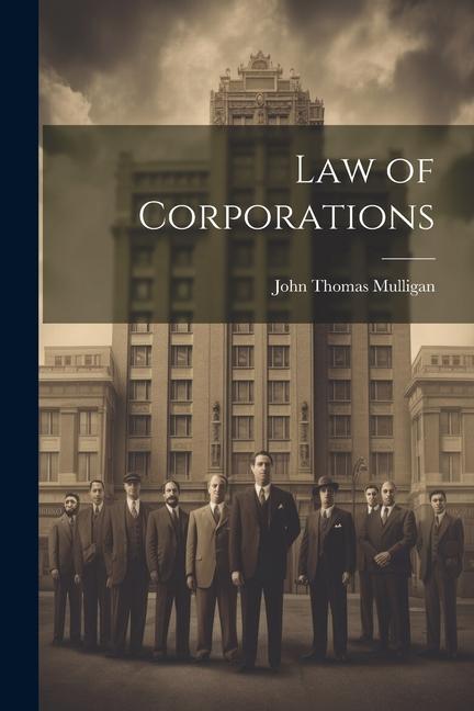 Knjiga Law of Corporations John Thomas Mulligan