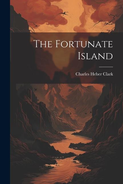 Book The Fortunate Island Charles Heber Clark