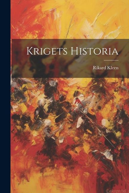 Knjiga Krigets Historia Rikard Kleen
