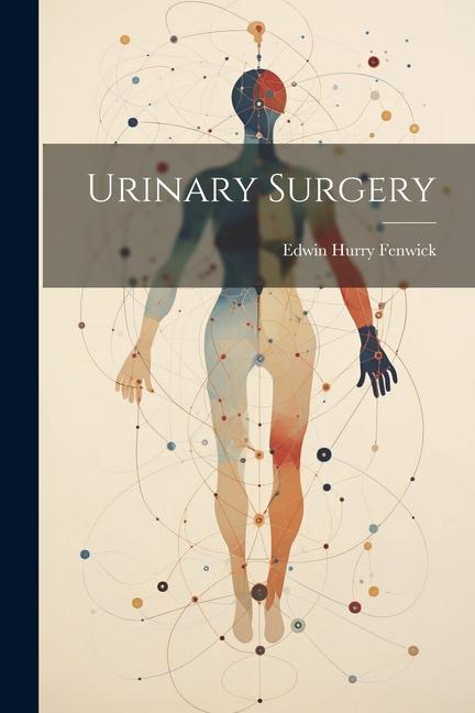 Knjiga Urinary Surgery Edwin Hurry Fenwick