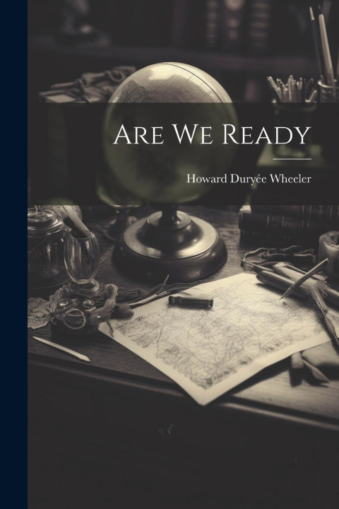 Knjiga Are We Ready Howard Duryée Wheeler