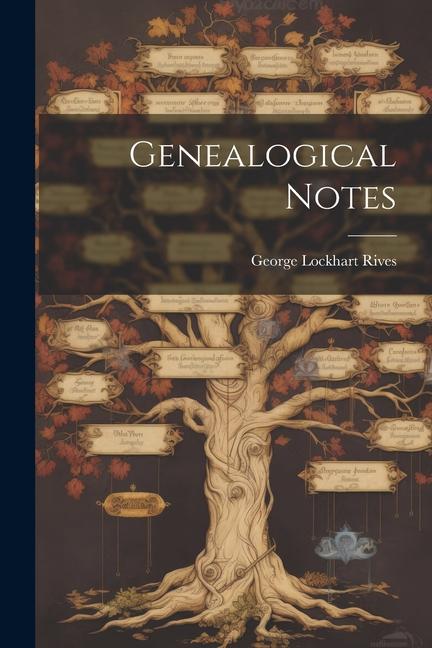 Knjiga Genealogical Notes George Lockhart Rives