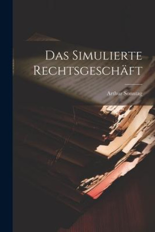 Knjiga Das Simulierte Rechtsgeschäft Arthur Sonntag