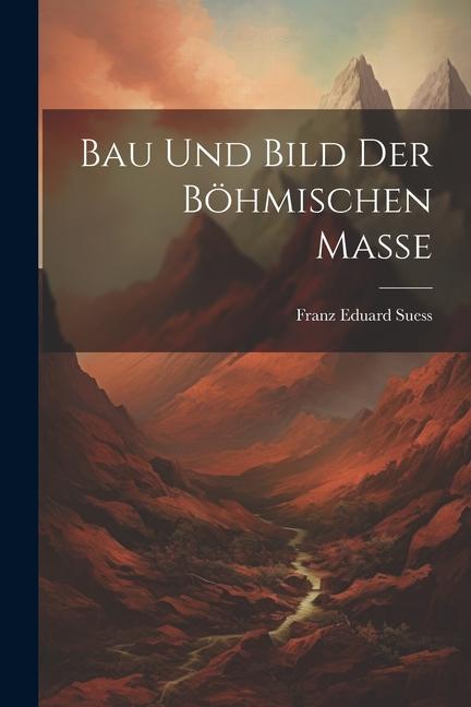 Knjiga Bau und Bild der Böhmischen Masse Franz Eduard Suess