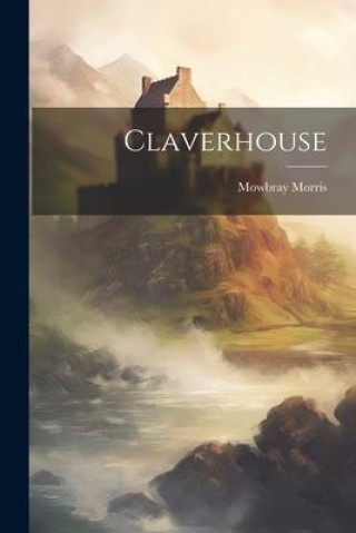 Knjiga Claverhouse Mowbray Morris